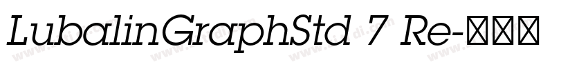 LubalinGraphStd 7 Re字体转换